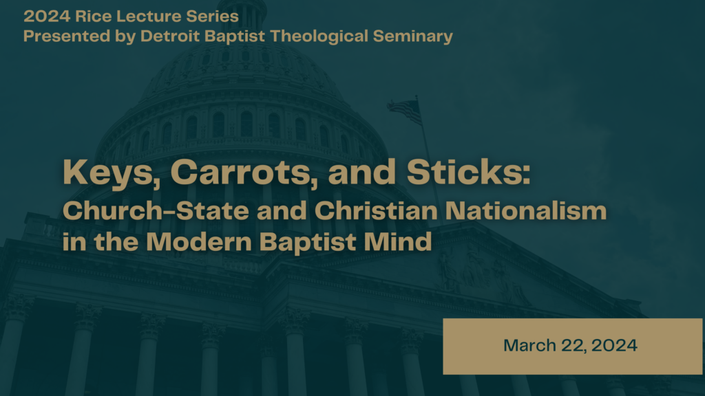 Detroit Baptist Theological Seminary Rice Lecture Series - Detroit ...