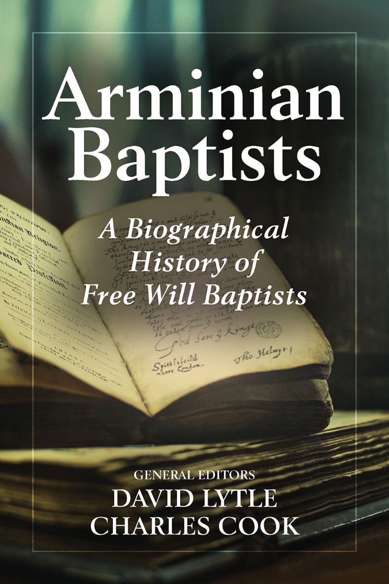 Review of Arminian Baptists: A Biographical History of Free Will Baptists