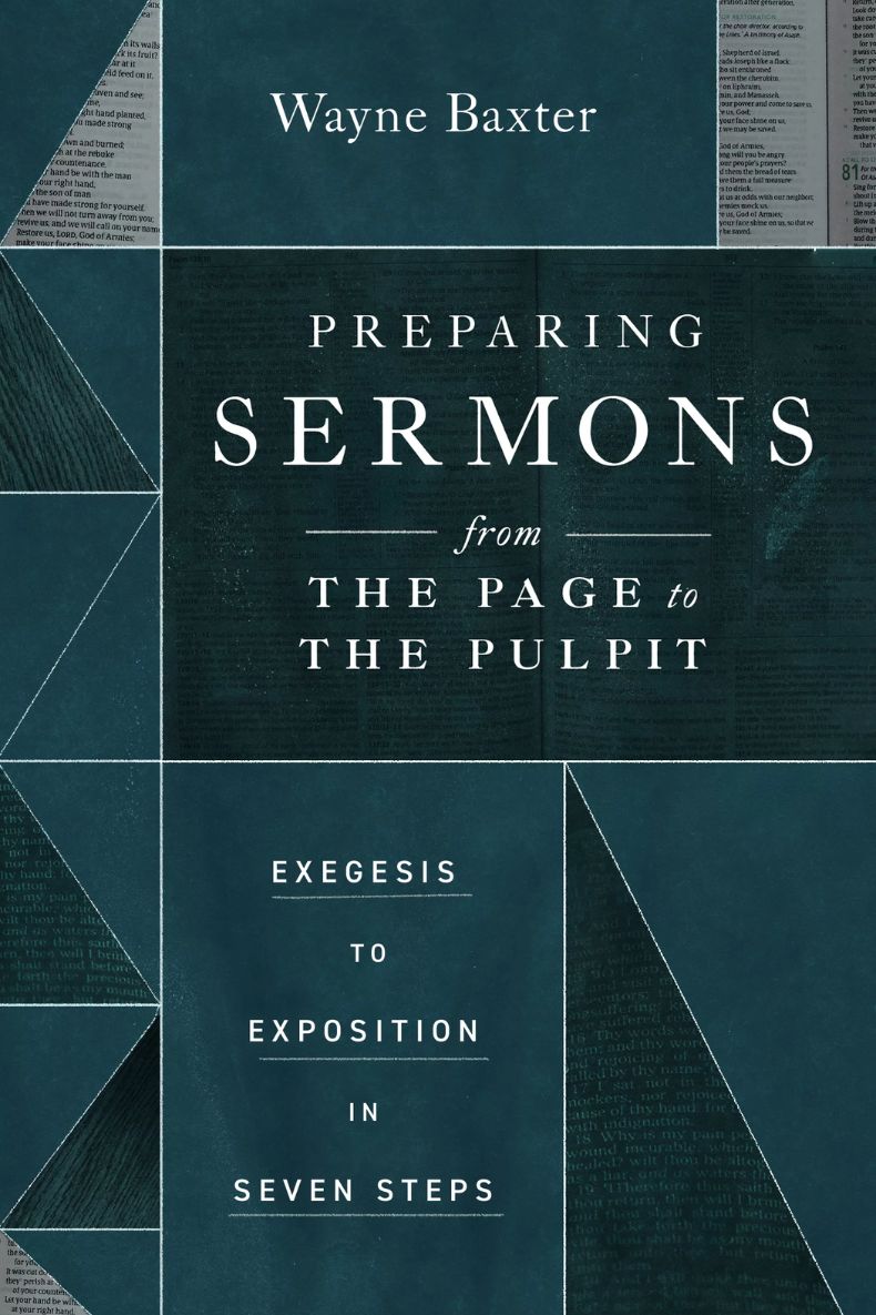 Review of Preparing Sermons from the Page to the Pulpit: Exegesis to Exposition in Seven Steps