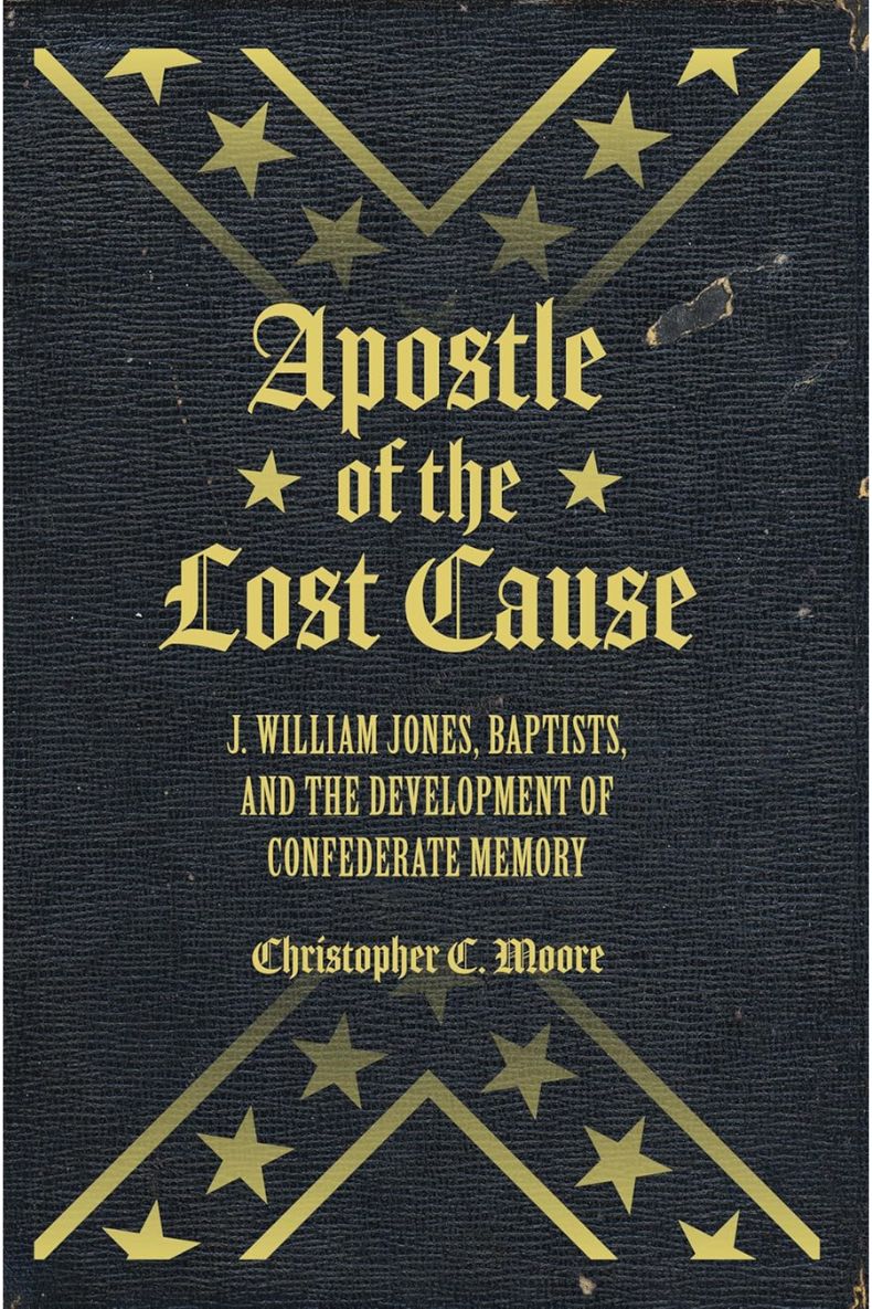 Review of Apostle of the Lost Cause: J. William Jones, Baptists, and the Development of Confederate Memory
