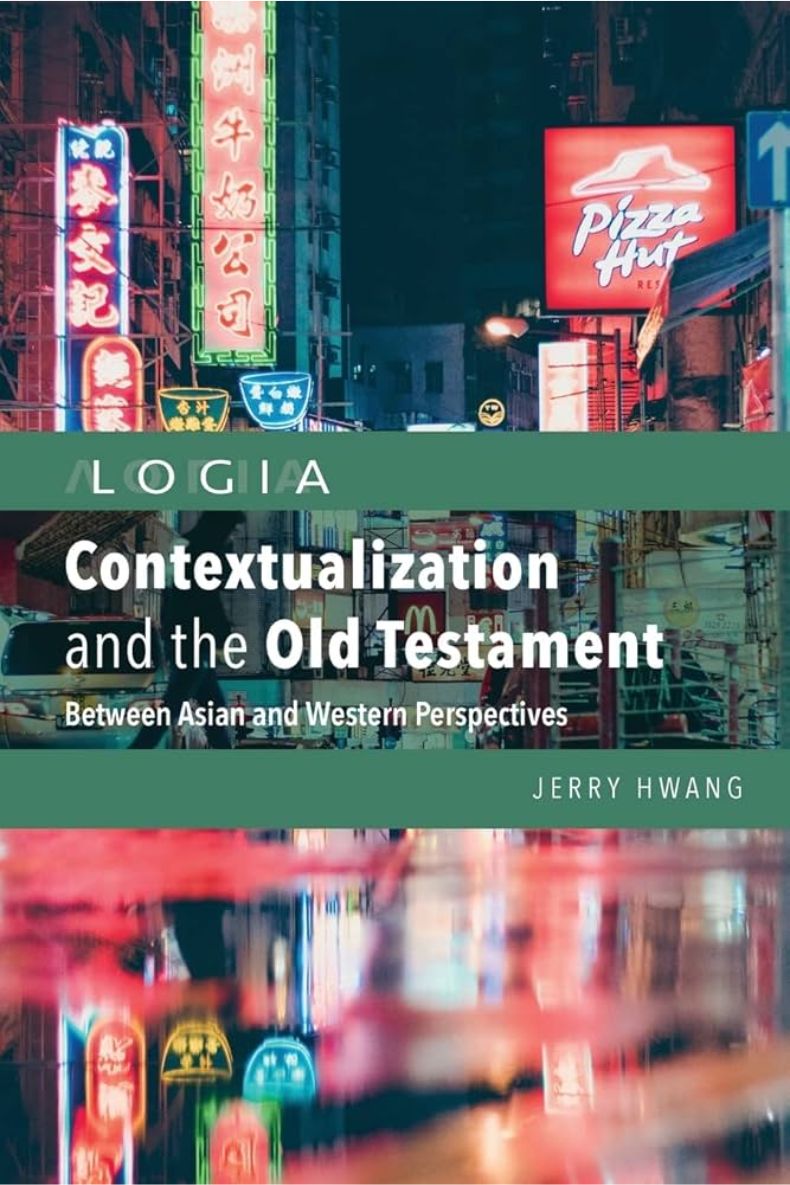 Contextualization and the Old Testament: Between Asian and Western Perspectives