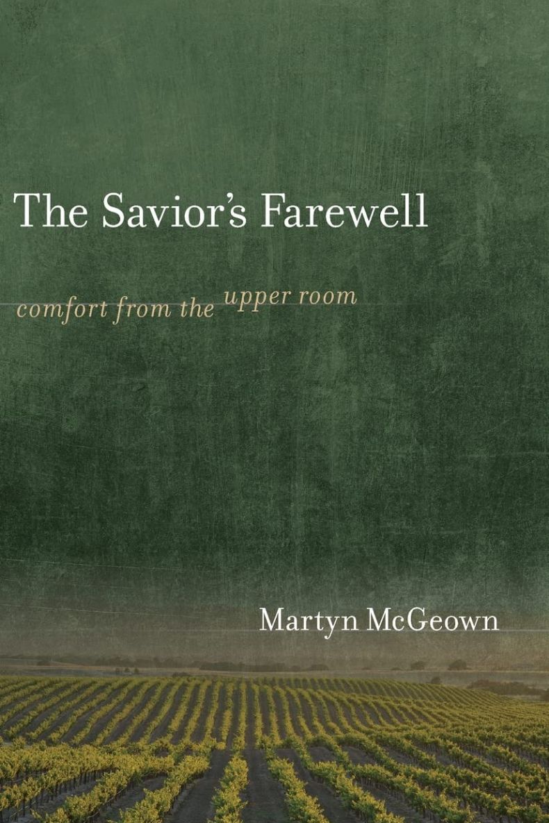 The Savior’s Farewell: Comfort from the Upper Room