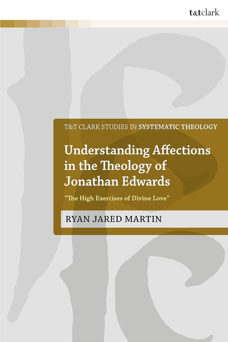 Review of Understanding Affections in the Theology of Jonathan Edwards
