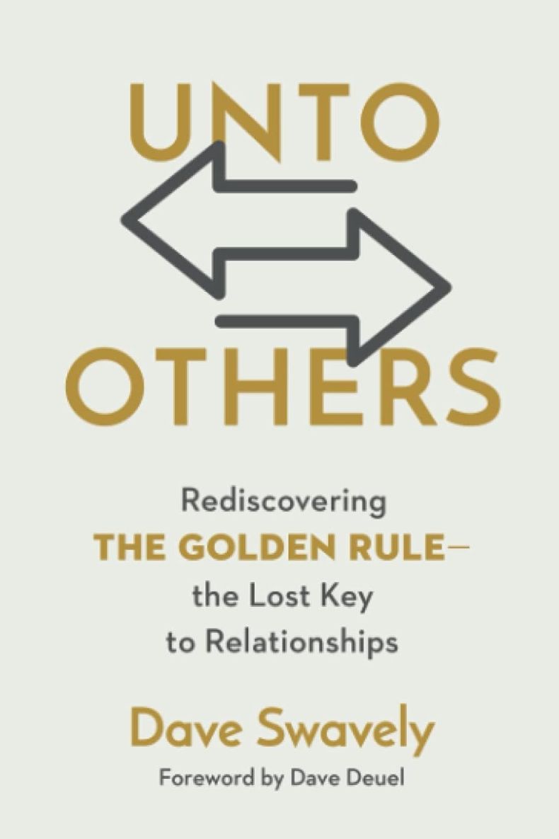 Review of Unto Others: Rediscovering the Golden Rule—the Lost Key to Relationships